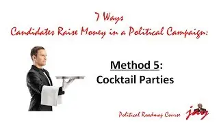 How to Raise Money in a Political Campaign: Cocktail Parties