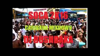 DJ BUSHDAKA SOCA 2K16