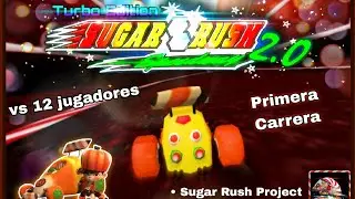 Sugar Rush 2.0 - (Primera carrera de prueba contra 12 jugadores) 