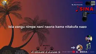 Sina by key brown & awam g ( lyrics official)