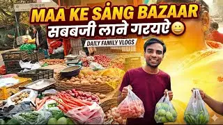 Maa ke sang bazaar sabji lane gaye 😀 daily family vlogs
