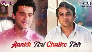Aankh Teri Chalke Toh | Raja | Sanjay, Paresh Rawal | Udit Narayan, Alka Yagnik | 90's Hindi Song