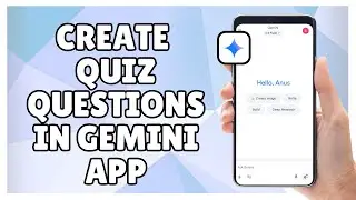 How to Create Quiz Questions in Gemini App