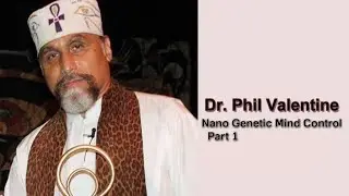 🎤 Dr. Phil Valentine - Nano Genetic Mind Control - 1