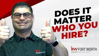 Does it matter which AGENT you hire Fort Worth Texas?