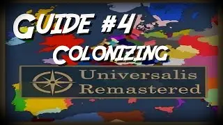 Universalis Remastered tutorial #4 - Colonization (NOT OUTDATED)