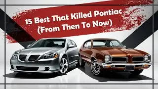 15 Cars That Ended Pontiac's Legacy