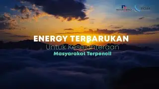 Energy Terbarukan untuk Kesejahteraan Masyarakat Terpencil || Paiton Energy & PT. POMI