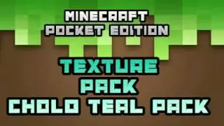 CHOLO TEAL PACK || TEXTURE PACK { 0.14.0/0.14.1 MCPE } || Minecraft Pocket Edition