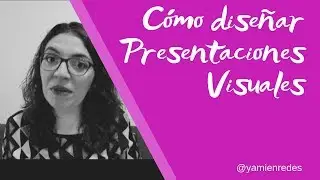 C&oacute;mo dise&ntilde;ar presentaciones visuales