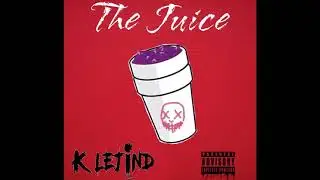 K Lejind - The Juice