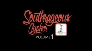 Southrageous Cypher Vol. 1