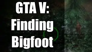 GTA V: Finding Bigfoot