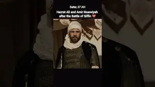 Hazrat Ali and Amir Muawiyah After Siffin 💔 #shorts #shortsfeed