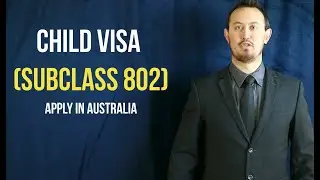 Subclass 802 Child Visa Australia - Child Visa (Subclass 802) Apply Onshore in Australia