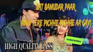 Sat samundar paar Main Teri // High quality bass // dj Sandip Mixing 