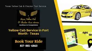 Yellow Cab Service in Fort Worth - Texas | Yellow Cab Service