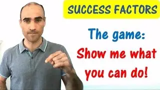 91- Success Factors - The game: Show me what you can do!