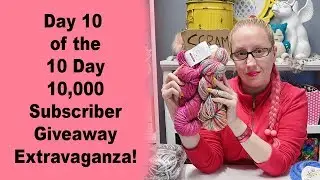 Day 10 of the 10 Day 10,000 Subscriber Giveaway Extravaganza!!!