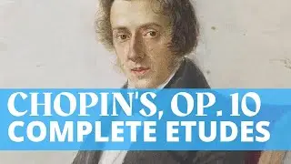 Chopin's Etude Complete Op. 10: 1-12 (Full Album)