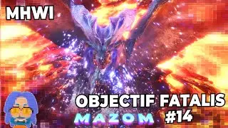 ENCORE DU FARM (le dernier promis) !! - MHWI - OBJECTIF FATALIS #14