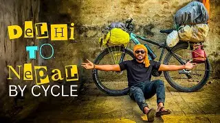 Cycling 1000+ KM From Delhi to Nepal | AJAY KD