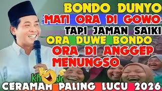 KH ANWAR ZAHID TERBARU 2026 | JAMAN SAIKI ORA DIWE BONDO ORA DI ANGGEPENUNGSO 😂