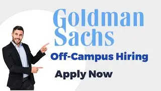 Goldman Sachs Freshers Hiring | Goldman Sachs Off Campus Hiring