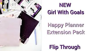 NEW Happy Planner Girl With Goals Extension Pack // Flip through