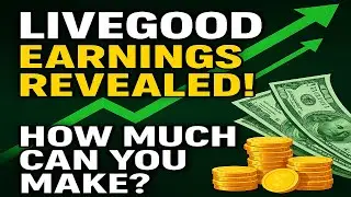 LIVEGOOD EARNINGS &ndash; WHAT YOU NEED TO KNOW