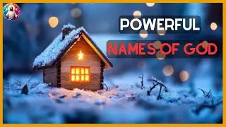 The 10 Most Powerful Names of God in the Bible (and Their Meaning for Our Lives Today)