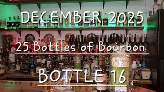 DECEMBER 2025 - 25 Bottles of Bourbon Bottle 16