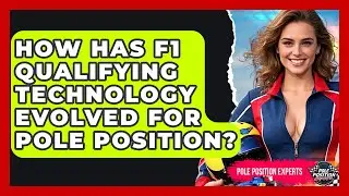 How Has F1 Qualifying Technology Evolved For Pole Position? - Pole Position Experts