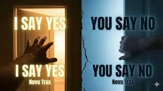 Novu Trax - I Say Yes, You Say No | The Ultimate 