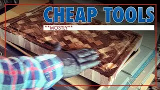 Making an End Grain Cutting Board with **Mostly** Cheap Tools