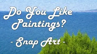 Turn Your Photos Into Art Wonders: Snap Art (Fotoğraflarınızı Sanat Harikalarına D&ouml;n&uuml;şt&uuml;r&uuml;n!)