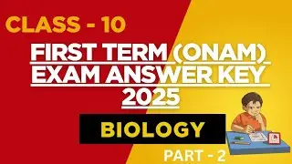 CLASS 10 FIRST TERM (ONAM) EXAM BIOLOGY ANSWER KEY 2025 | PART - 2 | SSLC |