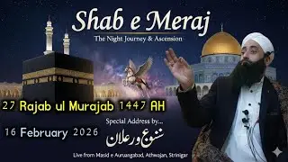 🔴Live • Shab e Meraj 2026 • Moulana Bilal Kumar Sahab ❤️ • At Masjid e Aurangzeb Athwajan Srinagar 