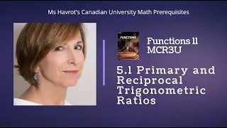 Functions 5.1  Primary and Reciprocal Trigonometric Ratios