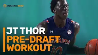 JT Thor Pre Draft Workout | BasketballNews.com