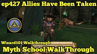 Прохождение игры Wizard101: Школа мифов, эпизод 427: Союзники захвачены
