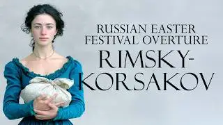 Rimsky-Korsakov, Russian Easter Festival Overture [24bit audio, 4K resolution]