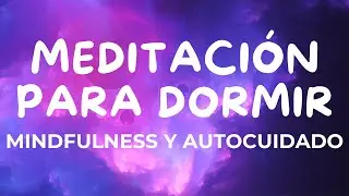 💖🌙 MEDITACIÓN DE MINDFULNESS PARA DORMIR | RELAJACIÓN GUIADA PARA DORMIR RÁPIDO | DUERME 💖@Easy Zen
