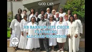 God Can - HB Barnum Life Choir Featuring Ali-Ollie Woodson
