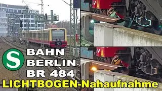 S-BAHN BERLIN BR 484 - Nahaufnahme: Lichtbogen vom Stromabnehmer an Stromschiene