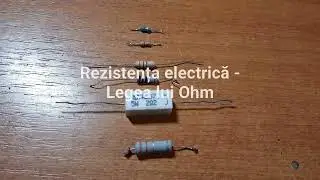 Rezistența electrică - Legea lui Ohm
