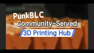 PunkBLC 3D Printing Factory