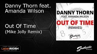 Danny Thorn feat. Amanda Wilson - Out Of Time (Mike Jolly Remix)