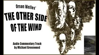 Audio Commentary - THE OTHER SIDE OF THE WIND
