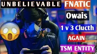 FNC Owais 1v3 Clutch Again Team TSM Entity│In Pmpl Scrims In Last Zone│